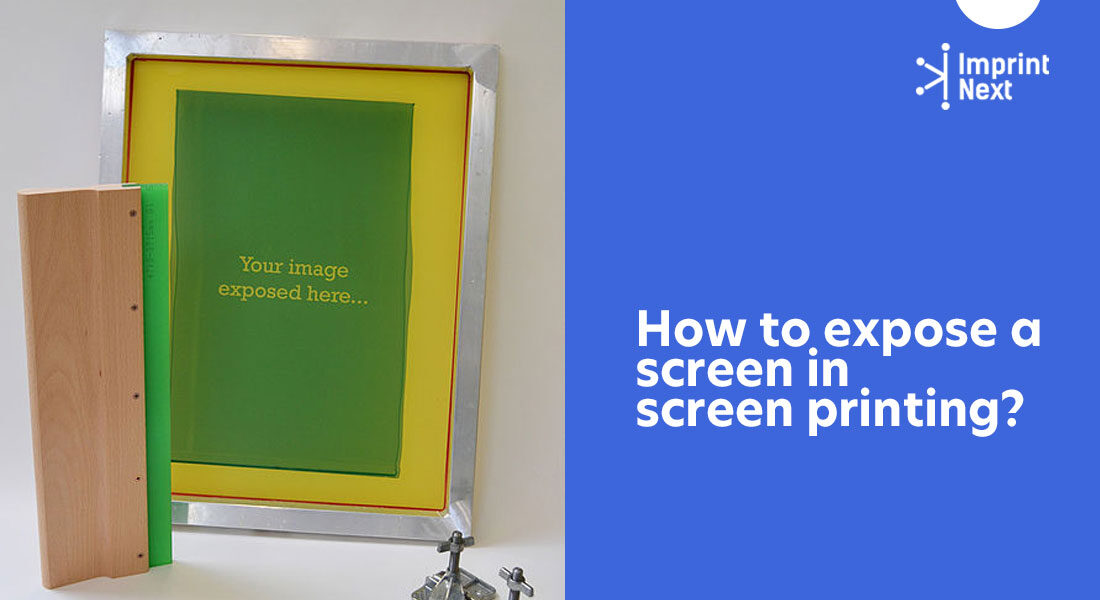 How to Expose a Screen in Screen Printing? - ImprintNext Blog
